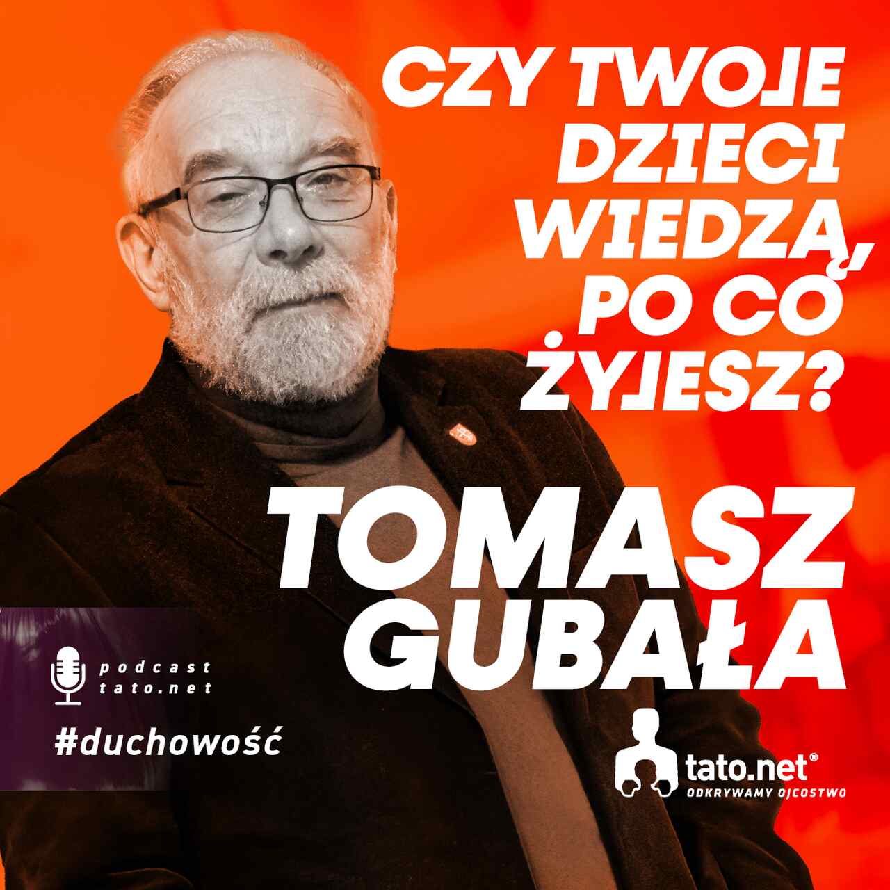 48 – JAK ODNALEŹĆ SENS W CODZIENNYM ŻYCIU? – spotkanie z Tomaszem Gubałą